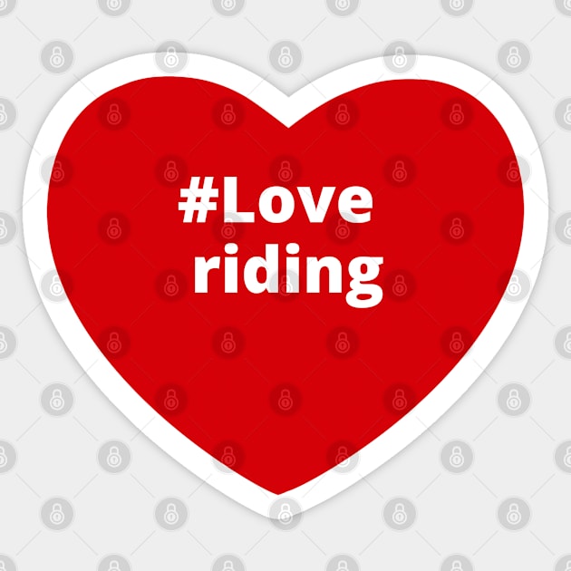 Love Riding - Hashtag Heart Sticker by support4love